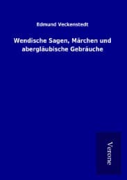 Cover von Wendische Sagen, Märchen und abergläubische Gebräuche