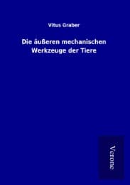 Cover von Die äußeren mechanischen Werkzeuge der Tiere