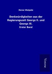 Cover von Denkwürdigkeiten aus der Regierungszeit Georgs II. und Georgs III.