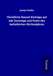 Cover von Christliche Kanzel-Vorträge auf alle Sonntage und Feste des katholischen Kirchenjahres