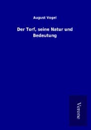 Cover von Der Torf, seine Natur und Bedeutung