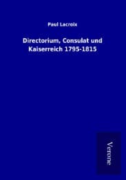 Cover von Directorium, Consulat und Kaiserreich 1795-1815