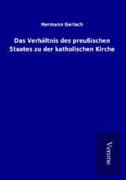 Cover von Das Verhältnis des preußischen Staates zu der katholischen Kirche