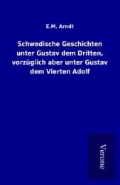 Cover von Schwedische Geschichten unter Gustav dem Dritten, vorzüglich aber unter Gustav dem Vierten Adolf
