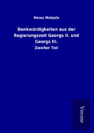 Cover von Denkwürdigkeiten aus der Regierungszeit Georgs II. und Georgs III.