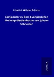 Cover von Commentar zu dem Evangelischen Kirchenpräludienbuche von Johann Schneider