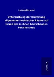 Cover von Untersuchung der Krümmung allgemeiner metrischer Räume auf Grund des in ihnen herrschenden Parallelismus