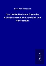Cover von Das zweite Lied vom Zorne des Achilleus nach Karl Lachmann und Moriz Haupt