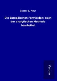Cover von Die Europäischen Formiciden: nach der analytischen Methode bearbeitet