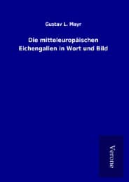 Cover von Die mitteleuropäischen Eichengallen in Wort und Bild