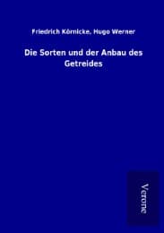 Cover von Die Sorten und der Anbau des Getreides