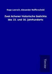 Cover von Zwei Achener historische Gedichte des 15. und 16. Jahrhunderts