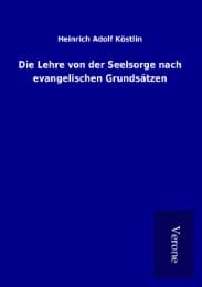 Cover von Die Lehre von der Seelsorge nach evangelischen Grundsätzen