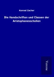 Cover von Die Handschriften und Classen der Aristophanesscholien