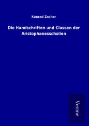 Cover von Die Handschriften und Classen der Aristophanesscholien