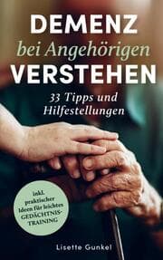 Cover von Demenz bei Angehörigen verstehen: 33 Tipps und Hilfestellungen