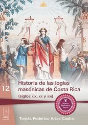 Cover von Historia de las logias masónicas de Costa Rica (siglos XIX, XX y XXI)