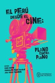 Cover von El Perú desde el cine: plano contra plano