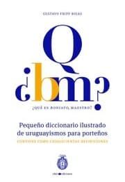 Cover von Qué es boniato, maestro? Pequeño diccionario ilustrado de uruguayismos para porteños