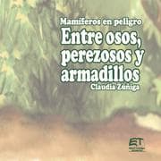 Cover von Mamíferos en peligro. Entre osos, perezosos y armadillos