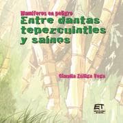 Cover von Mamíferos en peligro. Entre dantas, tepezcuintles y saínos