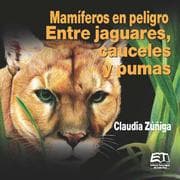 Cover von Mamíferos en peligro. Entre jaguares, cauceles y pumas