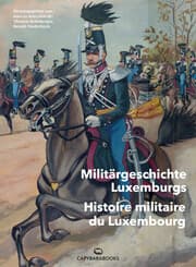 Cover von Militärgeschichte Luxemburgs/Histoire militaire du Luxembourg