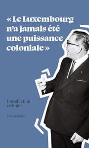 Cover von Le Luxembourg n'a jamais été une puissance coloniale