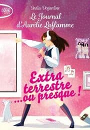 Cover von Le Journal d'Aurélie Laflamme - Extraterrestre... ou presque!