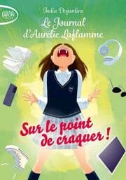 Cover von Le Journal d'Aurélie Laflamme - Sur le point de craquer!