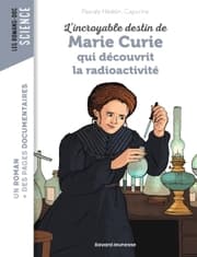 Cover von L'incroyable destin de Marie Curie, qui découvrit la radioactivité