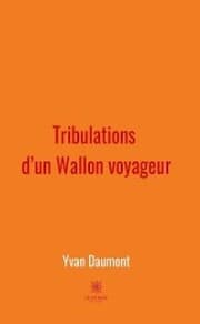 Cover von Tribulations d'un Wallon voyageur