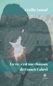 Cover von La vie c'est une chanson de Francis Cabrel