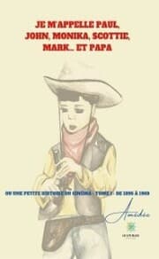 Cover von Je m'appelle Paul, John, Monika, Scottie, Mark...et papa ou une petite histoire du cinéma - Tome 1