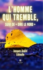 Cover von L'homme qui tremble, suivi de « Dire le Nord »