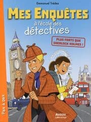 Cover von Mes enquêtes à l'école des détectives - Plus forts que Sherlock Holmes!