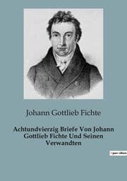 Cover von Achtundvierzig Briefe Von Johann Gottlieb Fichte Und Seinen Verwandten