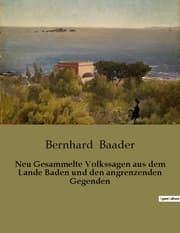 Cover von Neu Gesammelte Volkssagen aus dem Lande Baden und den angrenzenden Gegenden