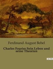 Cover von Charles Fourier Sein Leben und seine Theorien