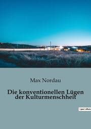 Cover von Die konventionellen Lügen der Kulturmenschheit