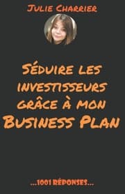 Cover von Séduire les investisseurs grâce à mon Business Plan
