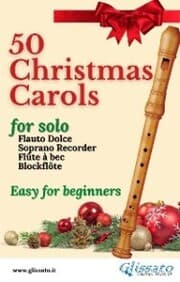 Cover von 50 Christmas Carols for solo Soprano Recorder