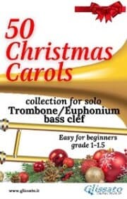 Cover von 50 Christmas Carols for solo Trombone/Euphonium