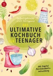 Cover von Selbstgekocht statt Fertigpizza! Das Ultimative Kochbuch für Teenies ab 12 (S/W-Version)
