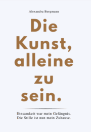 Cover von Die Kunst, alleine zu sein.