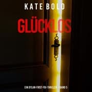Cover von Glücklos (Ein Dylan-First-FBI-Thriller - Band 5)