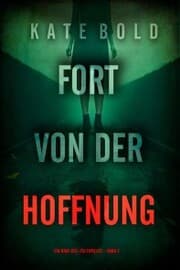 Cover von Fort von der Hoffnung (Ein Nina-Veil-FBI-Thriller - Band 3)