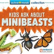Cover von Active Minds Collection: Kids Ask About MINIBEASTS!