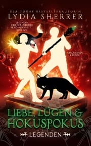 Cover von Liebe, Lügen & Hokuspokus - Legenden