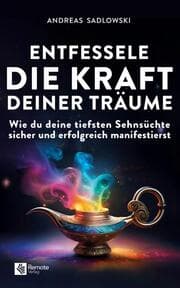 Cover von Entfessele die Kraft deiner Träume